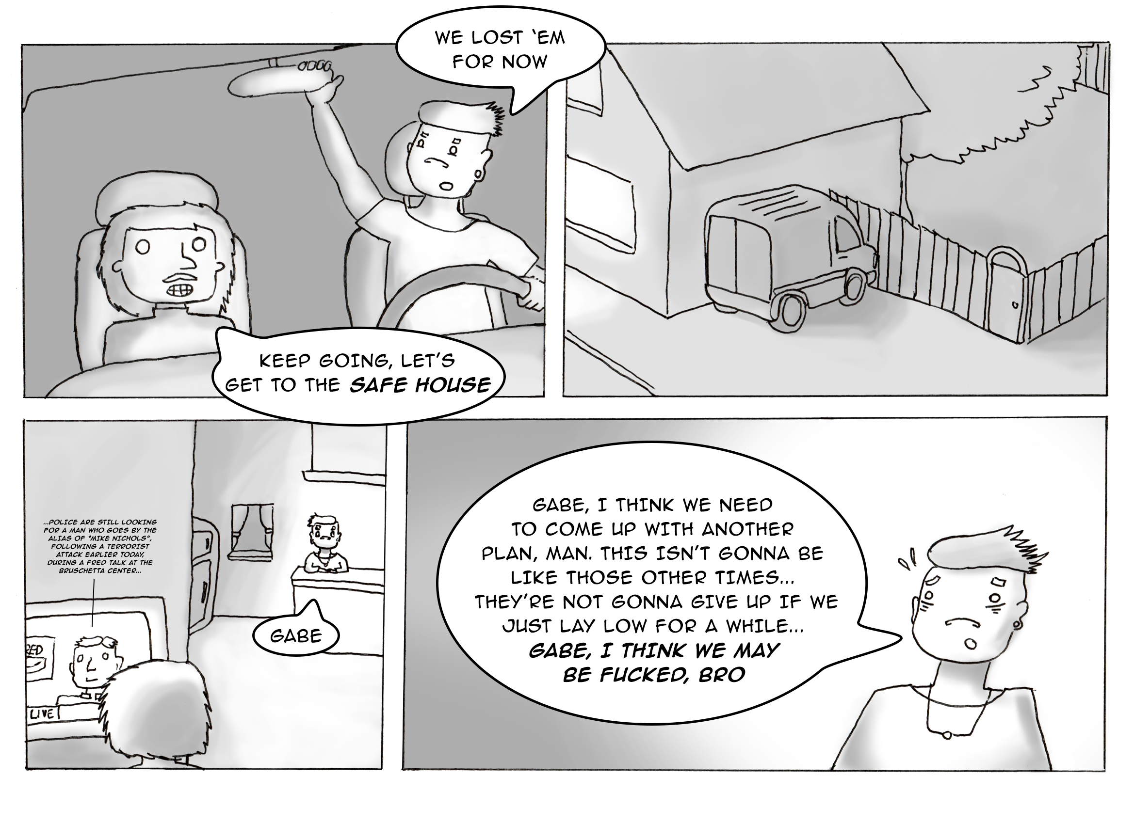 Zoe and Gabe make it to the safe house. Zoe is feeling concerned about their plan.